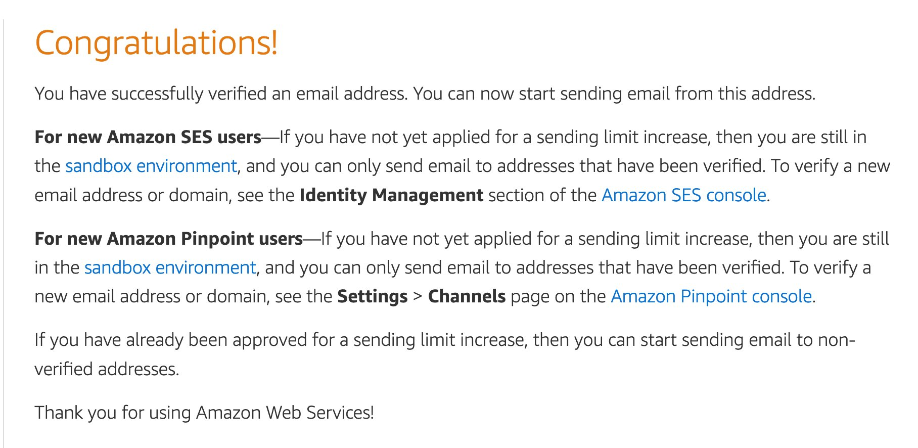  After you completed the previous step to verify your email address with Amazon Web Services, you will be brought to a Congratulations page. This page will confirm that you have successfully verified an email address. This means that you can start sending email from the verified email address. Now, you are ready to continue with configuring the authentication category.