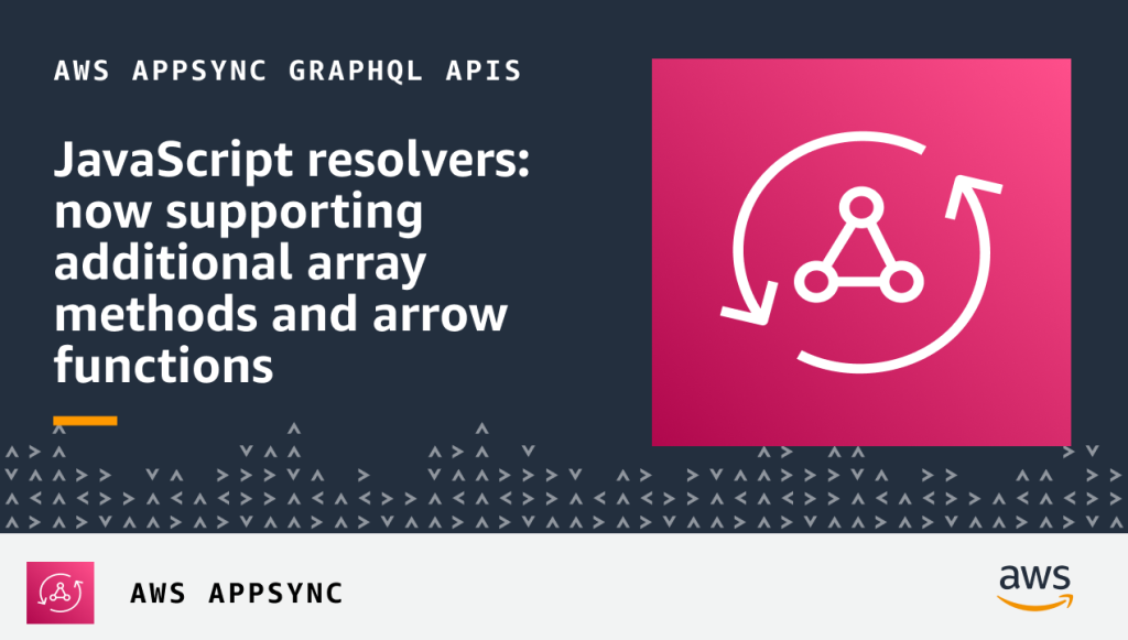 JavaScript resolvers: now supporting additional array methods and arrow functions