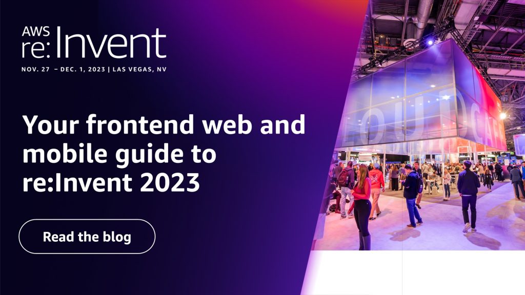 Frontend web and mobile guide to re:Invent 2023 with image of expo