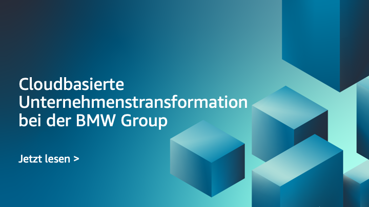 Cloudbasierte Unternehmenstransformation bei der BMW Group