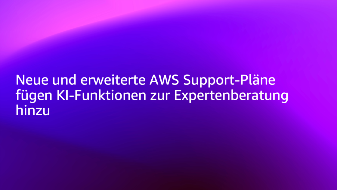 Neue und erweiterte AWS Support-Pläne fügen KI-Funktionen zur ...