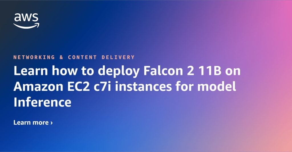 Learn how to deploy Falcon 2 11B on Amazon EC2 c7i instances for model Inference