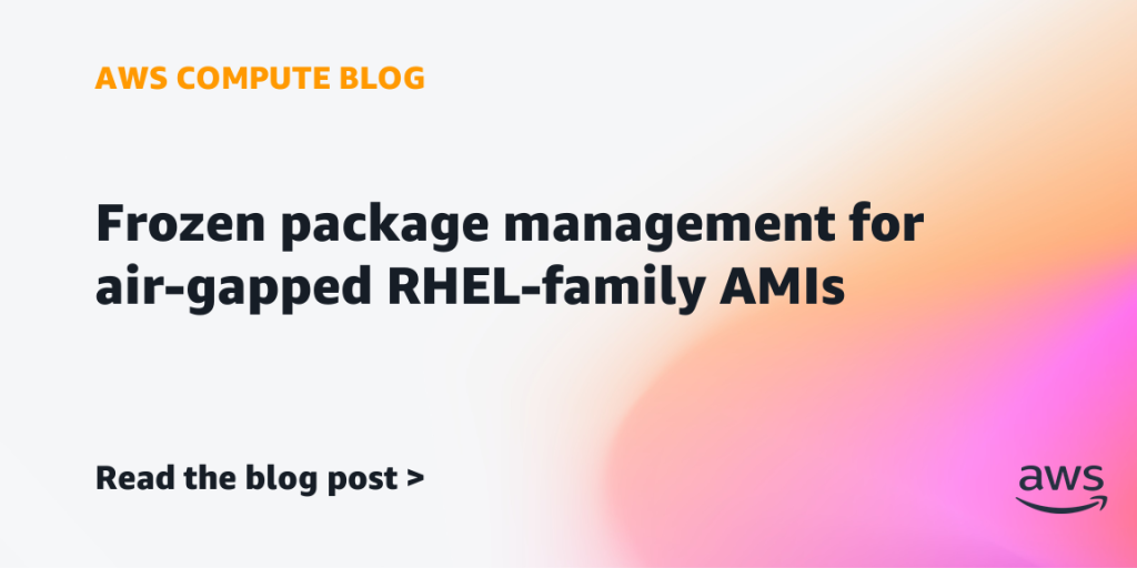 Frozen package management for air-gapped RHEL-family AMIs