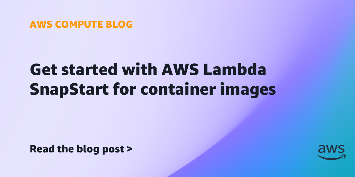 Get started with AWS Lambda SnapStart for container images