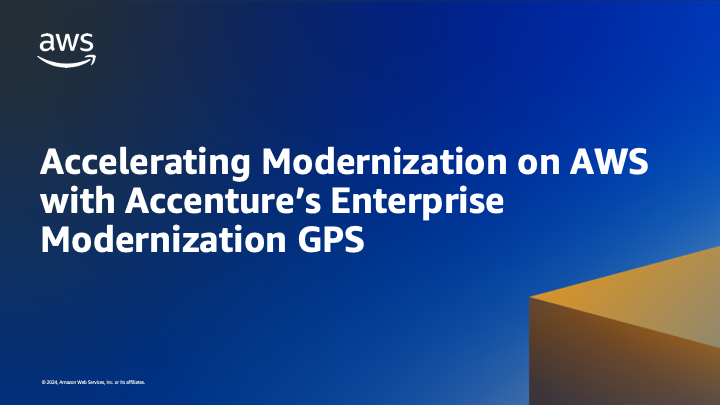 Accelerating Modernization on AWS with Accenture’s Enterprise Modernization GPS