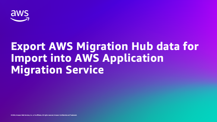 Export AWS Migration Hub data for Import into AWS Application Migration Service