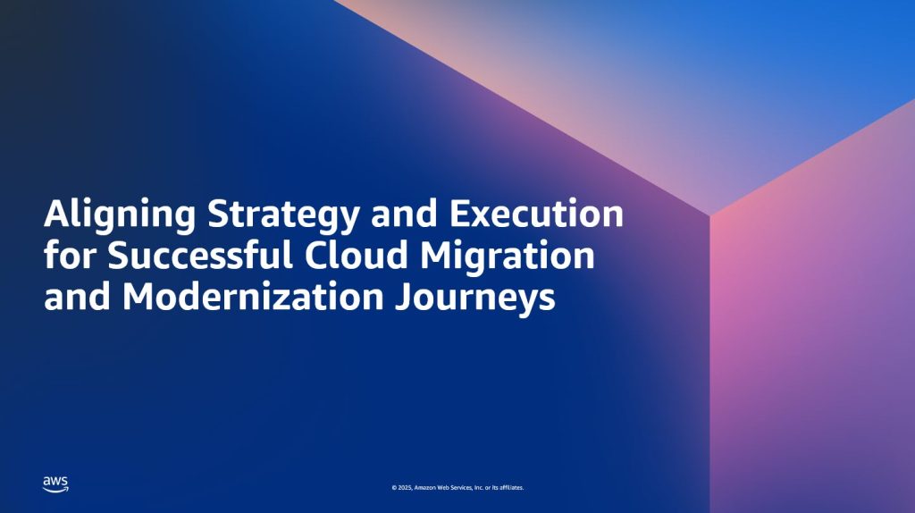 Aligning Strategy and Execution for Successful Cloud Migration and Modernization Journeys