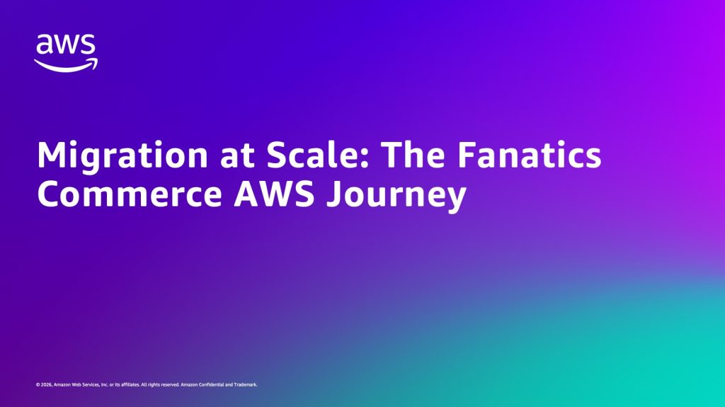 Migration at Scale: The Fanatics Commerce AWS Journey