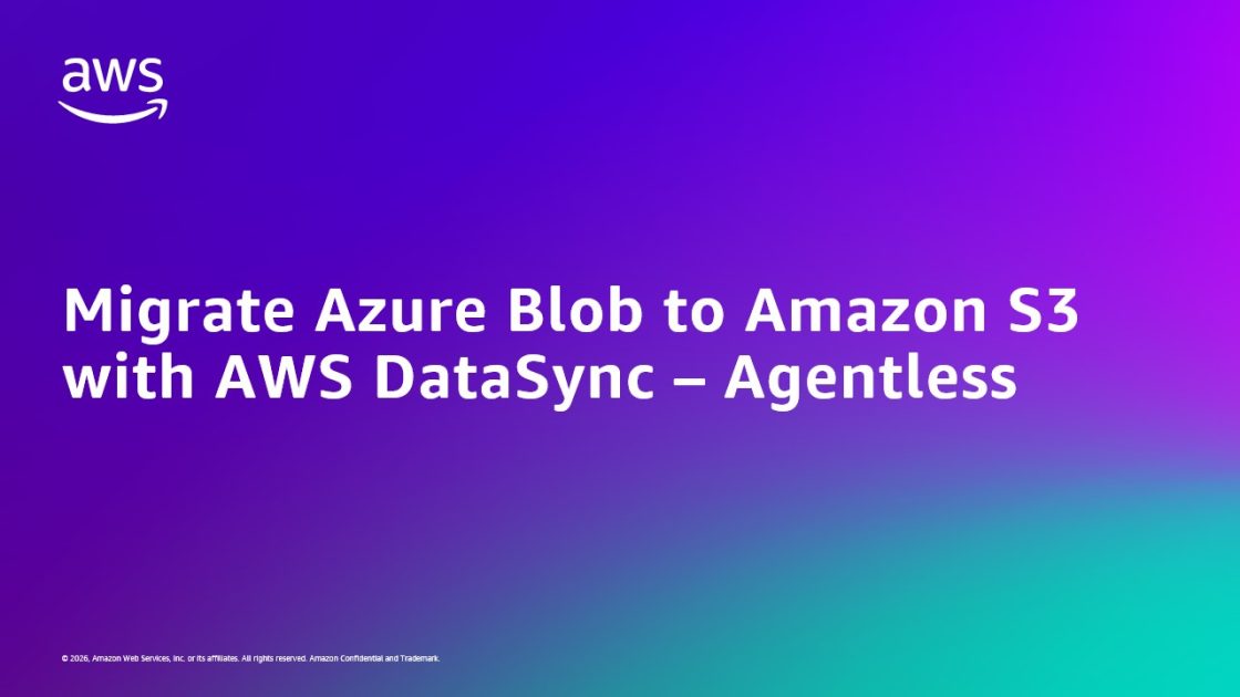 How to Migrate from Azure Blob Storage to Amazon S3 Using Agentless AWS ...