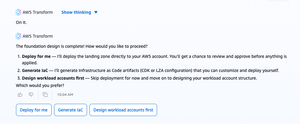 AWS Transform landing zone agent presenting three deployment options after foundation design is complete: Deploy for me (direct deployment with approval), Generate IaC (AWS CDK or LZA configuration artifacts), and Design workload accounts first (skip deployment and proceed to account design)