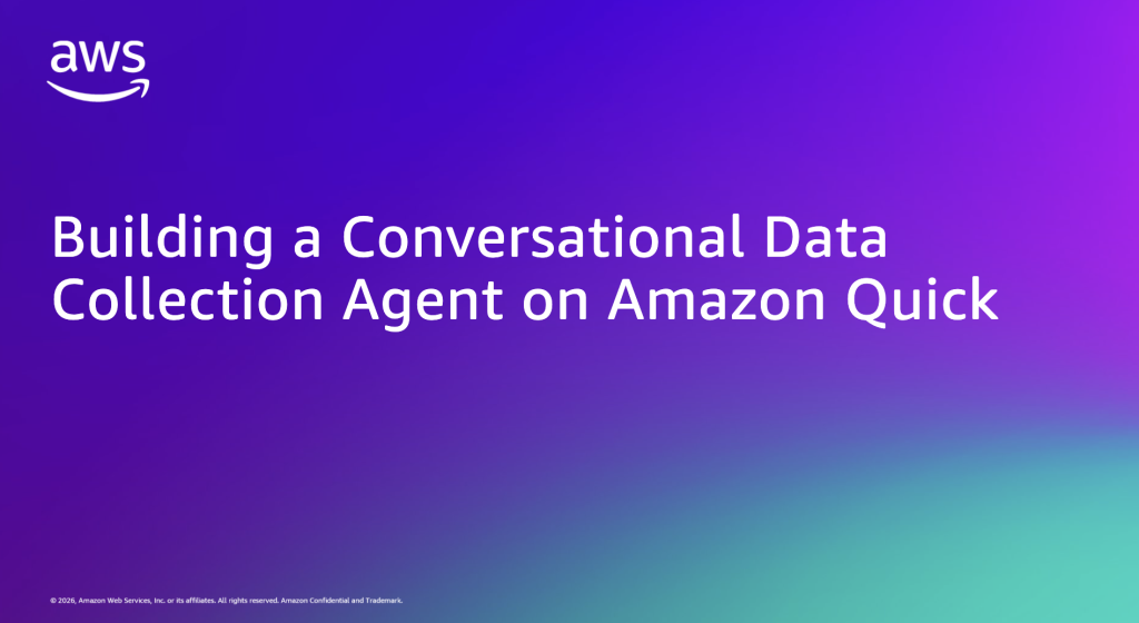 Building a Conversational Data Collection Agent on Amazon Quick