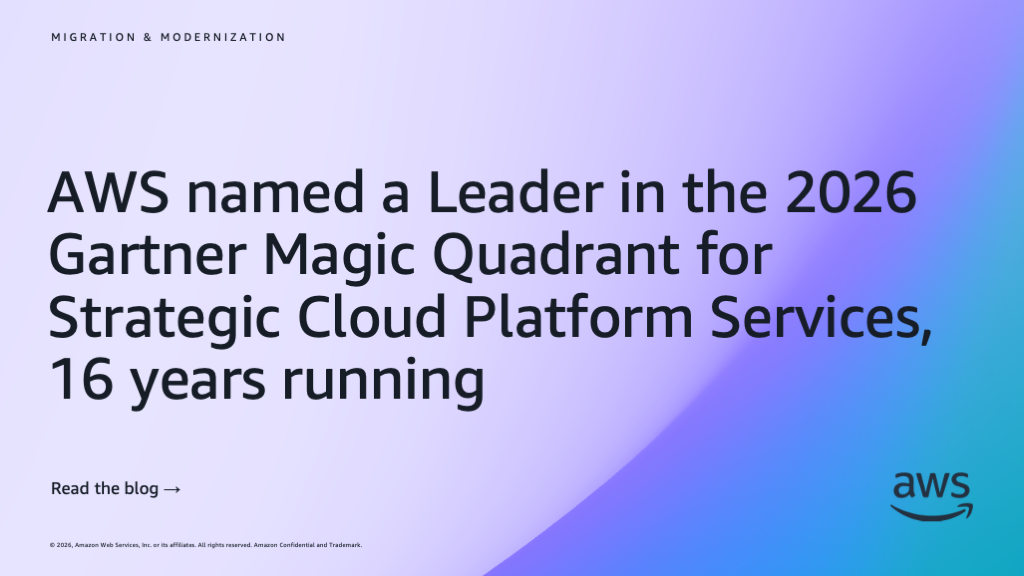 AWS named a Leader in the 2026 Gartner Magic Quadrant for Strategic Cloud Platform Services, 16 years running