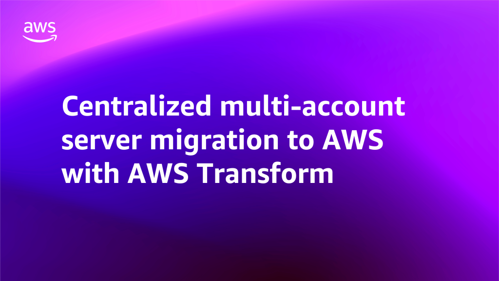 centralized multi-account migration to aws with AWS Transform