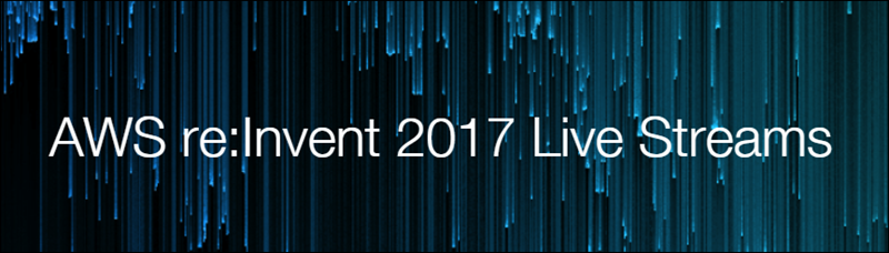 AWS re:Invent 2017 live streams banner