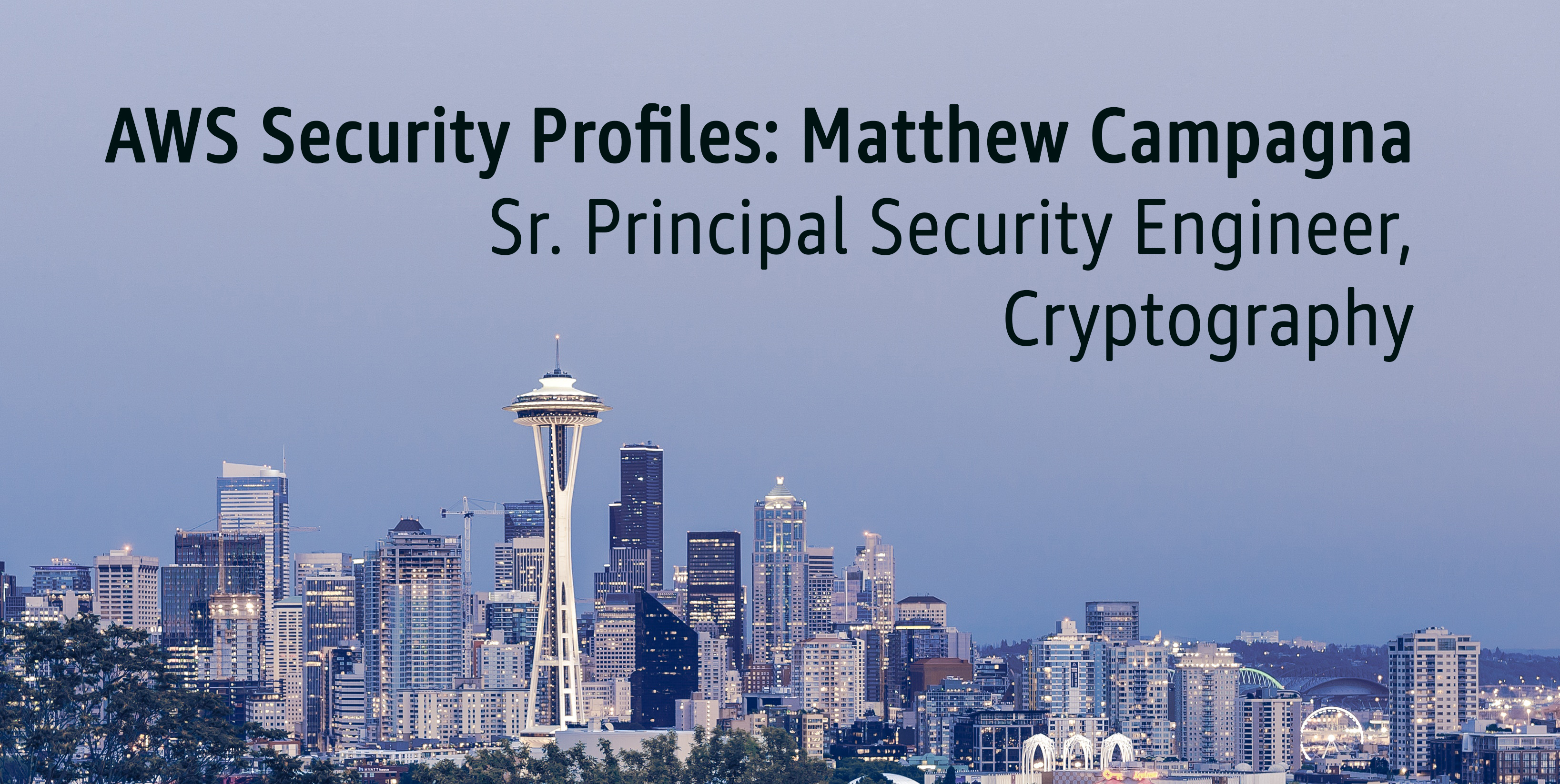 Aws Security Profiles Matthew Campagna Sr Principal Security Engineer Cryptography Aws Security Blog