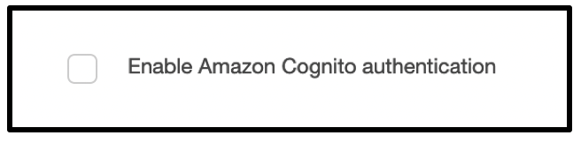 Figure 5: Amazon Cognito authentication is not enabled