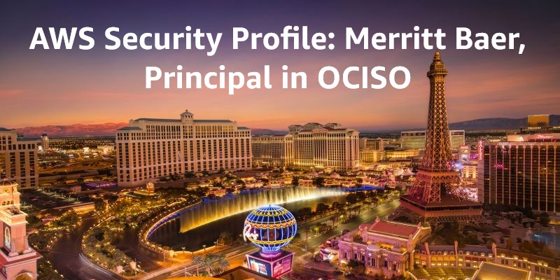 AWS Security Profiles: Merritt Baer, Principal in OCISO