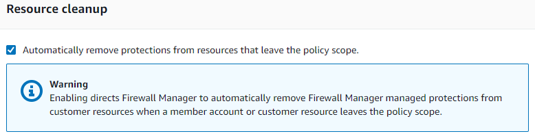 Figure 13: Firewall Manager Resource cleanup configuration