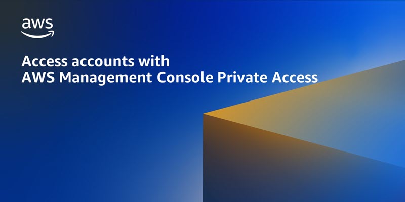 Access accounts with AWS Management Console Private Access