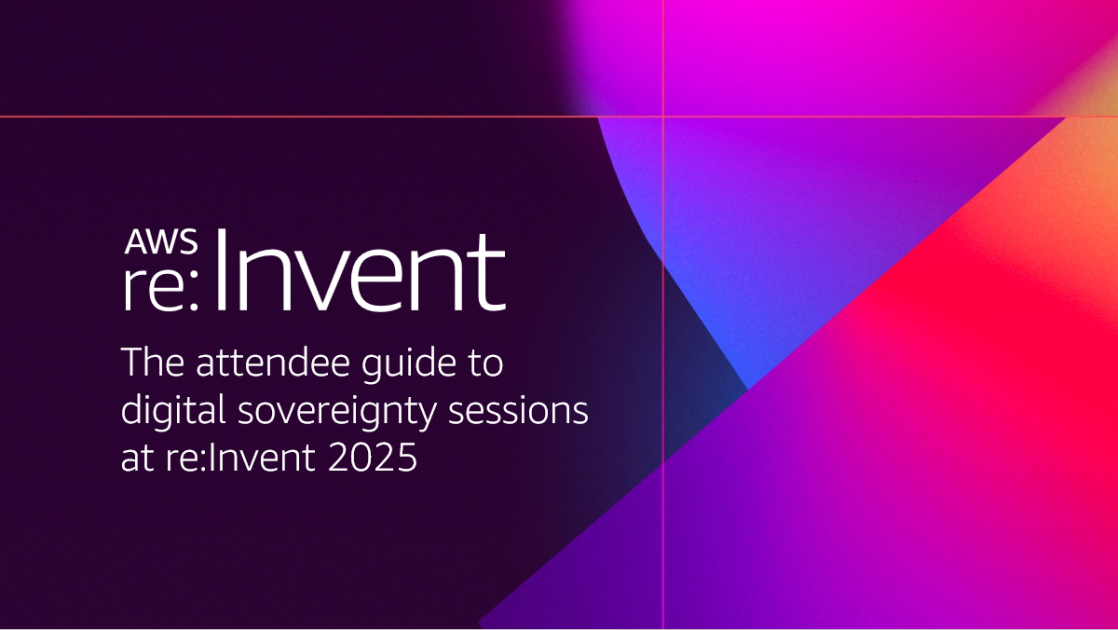 The attendee guide to digital sovereignty sessions at AWS re:Invent 2025