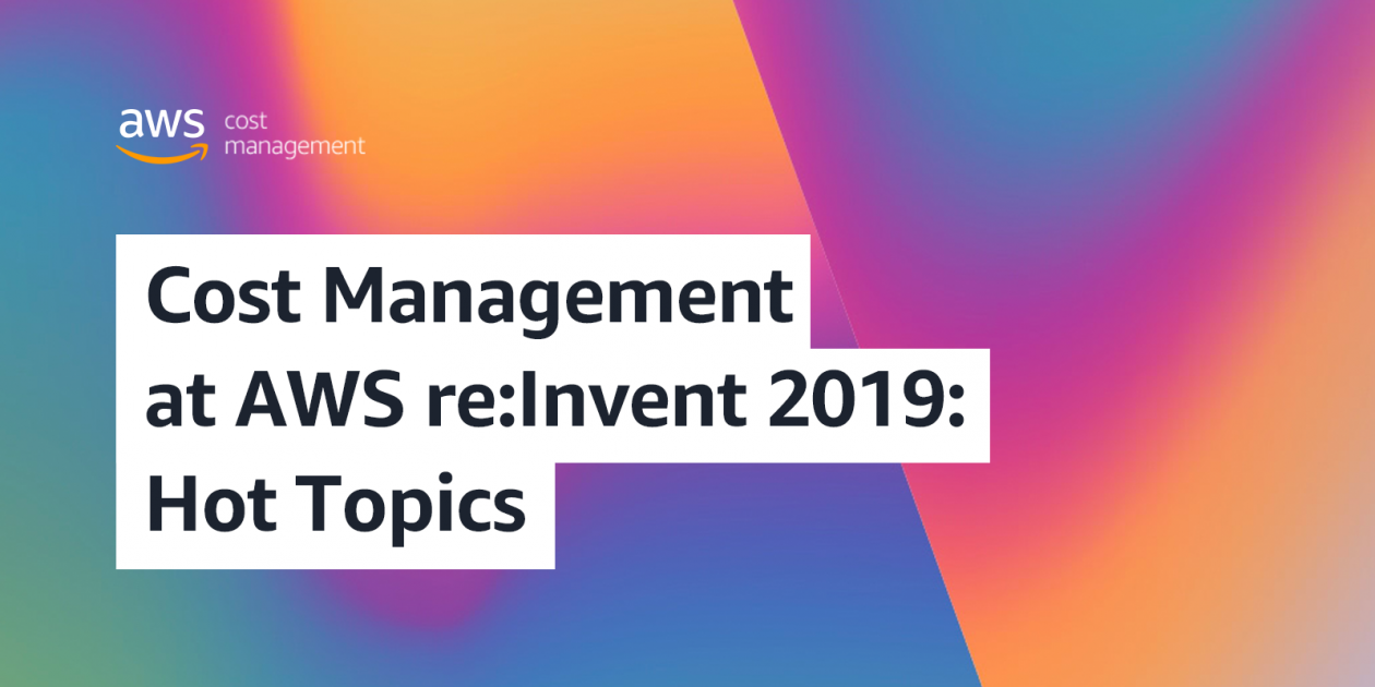 Cost Management At Re Invent Savings Plans Cost Categories And More Aws Cloud Financial Cost Management At Re Invent Savings Plans Cost Categories And More Aws Cloud Financial