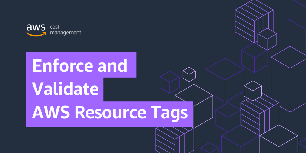 Enforce and Validate AWS Resource Tags