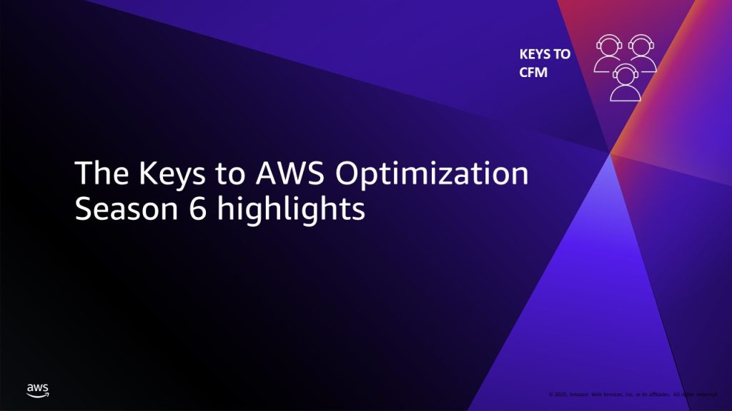 The Keys to AWS Optimization Season 6 highlights