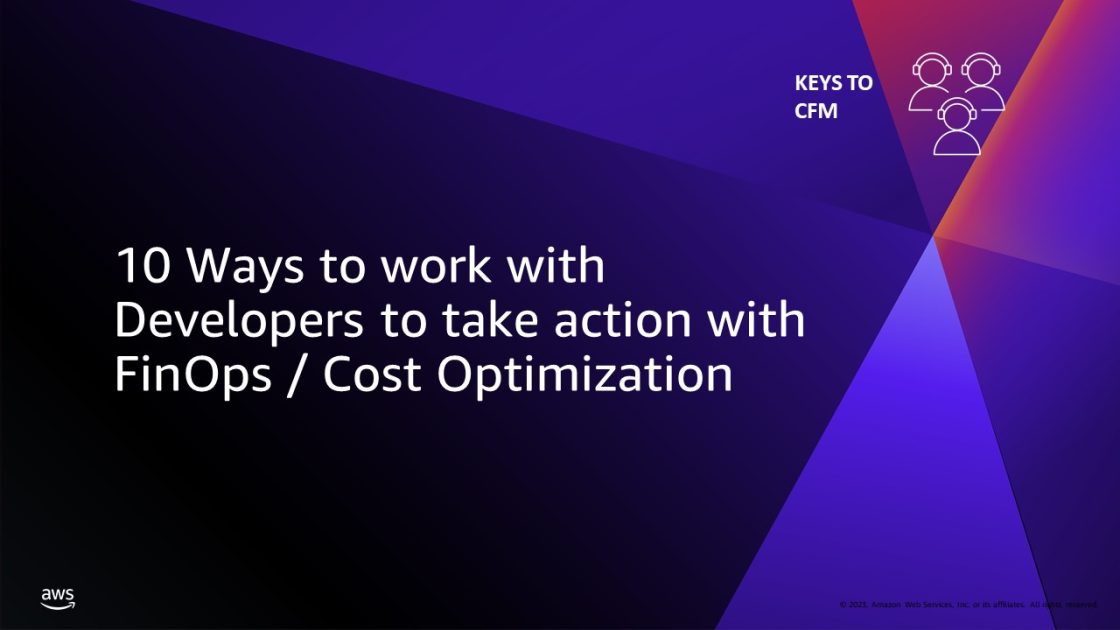 10 Ways to work WITH Developers to take action with FinOps/Cost ...