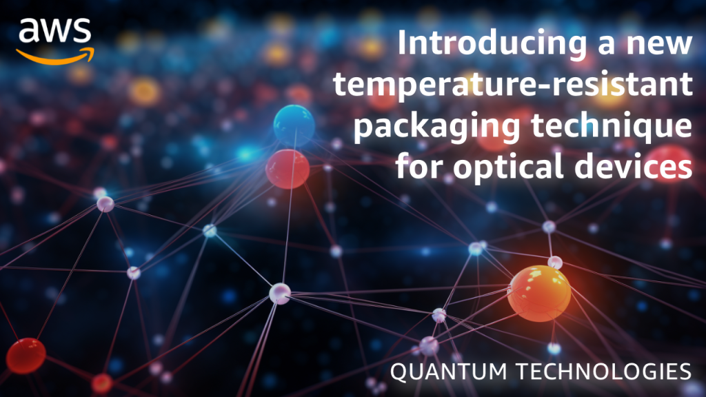 Introducing a new temperature-resistant packaging technique for optical devices