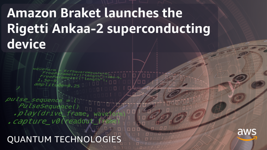 Amazon Braket launches the Rigetti Ankaa-2 superconducting device