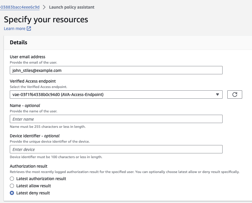 Policy assistant – Specify resources. Provide the email address which is used to authenticate when accessing the application via Verified Access. Policy assistant will retrieve the latest deny authorization result from the CloudWatch Logs matching the email address provided. The user must have attempted to authenticate recently in order for Policy assistant to be able to retrieve the logs