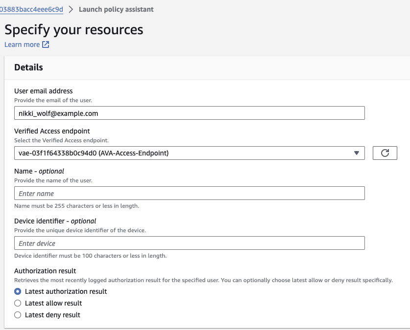 Policy assistant – Specify resources. Provide the email address which is used to authenticate when accessing the application via Verified Access. Policy assistant will retrieve the latest deny authorization result from the CloudWatch Logs matching the email address provided. The user must have attempted to authenticate recently in order for Policy assistant to be able to retrieve the logs