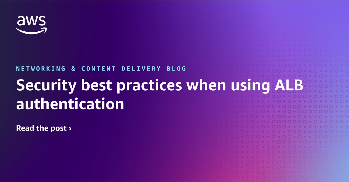 Security best practices when using ALB authentication | Networking ...