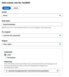 Figure 3: AWS WAF custom rule to block the yandexbot using labels