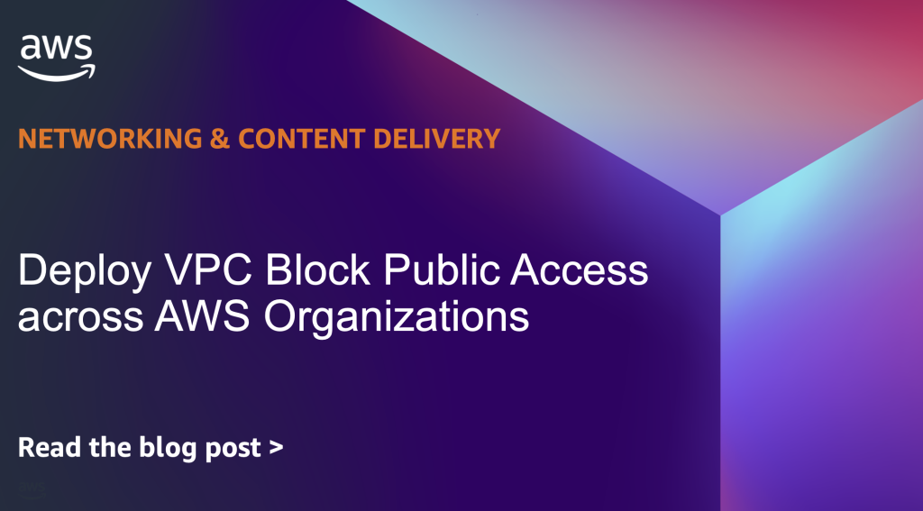 Featured Image - Deploy VPC Block Public Access across AWS Organizations