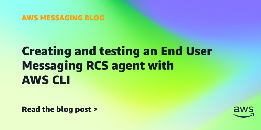 Creating and testing an End User Messaging RCS agent with AWS CLI