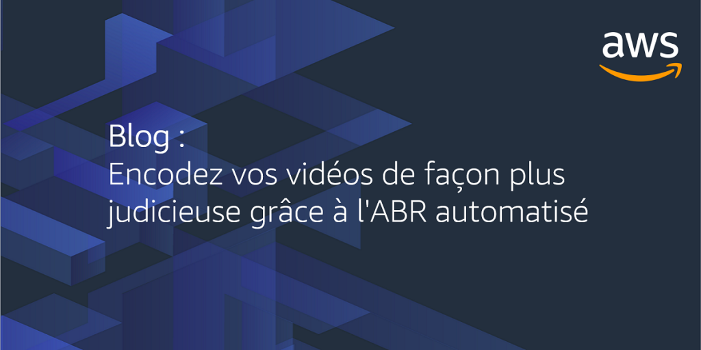 Encodez vos vidéos de façon plus judicieuse grâce à l'ABR automatisé