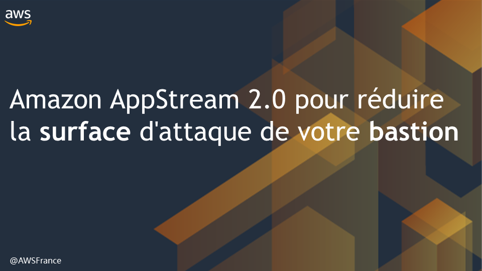 AppStream et Bastion Host