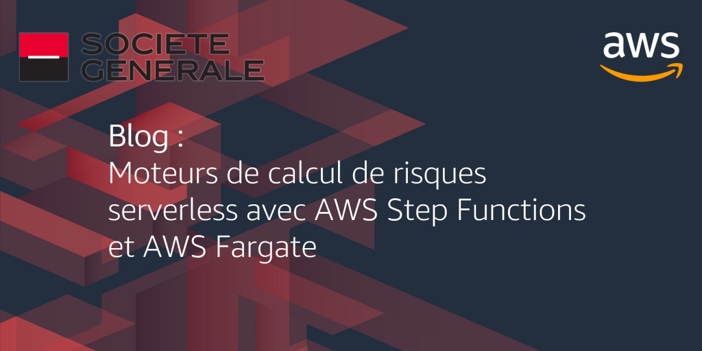 Moteurs de calcul de risques serverless avec AWS Step Functions et AWS Fargate