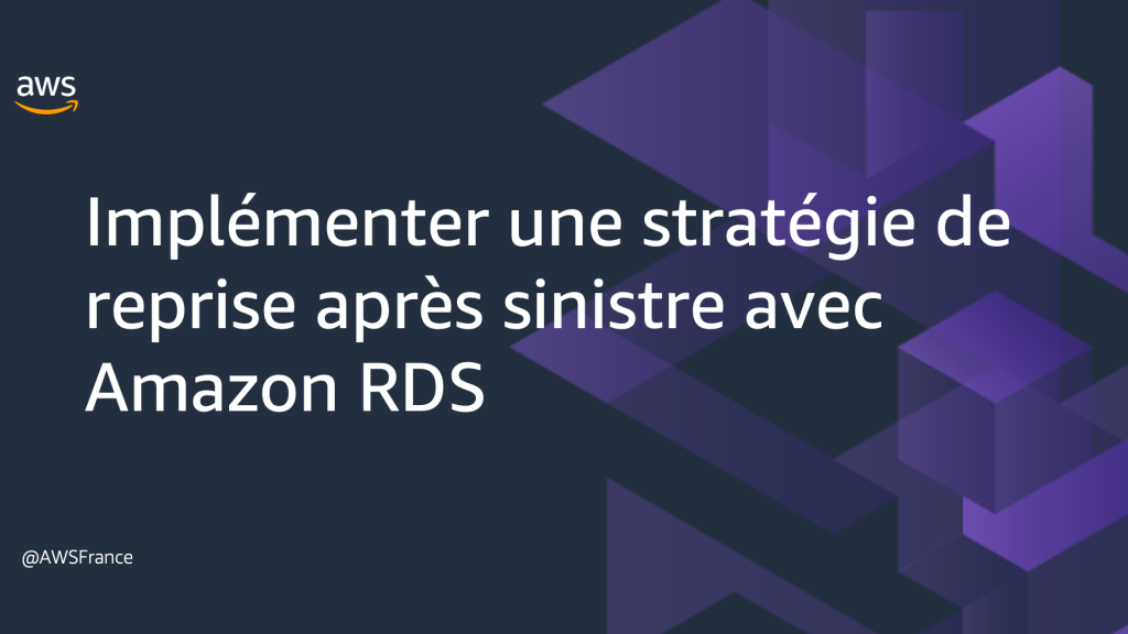 Implémenter une stratégie de reprise après sinistre avec Amazon RDS