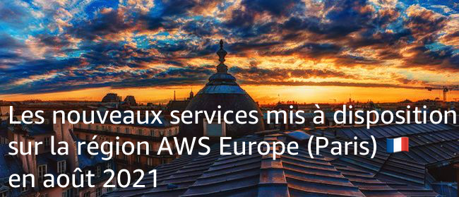 Nouveaux Services AWS à Paris en Août 2021