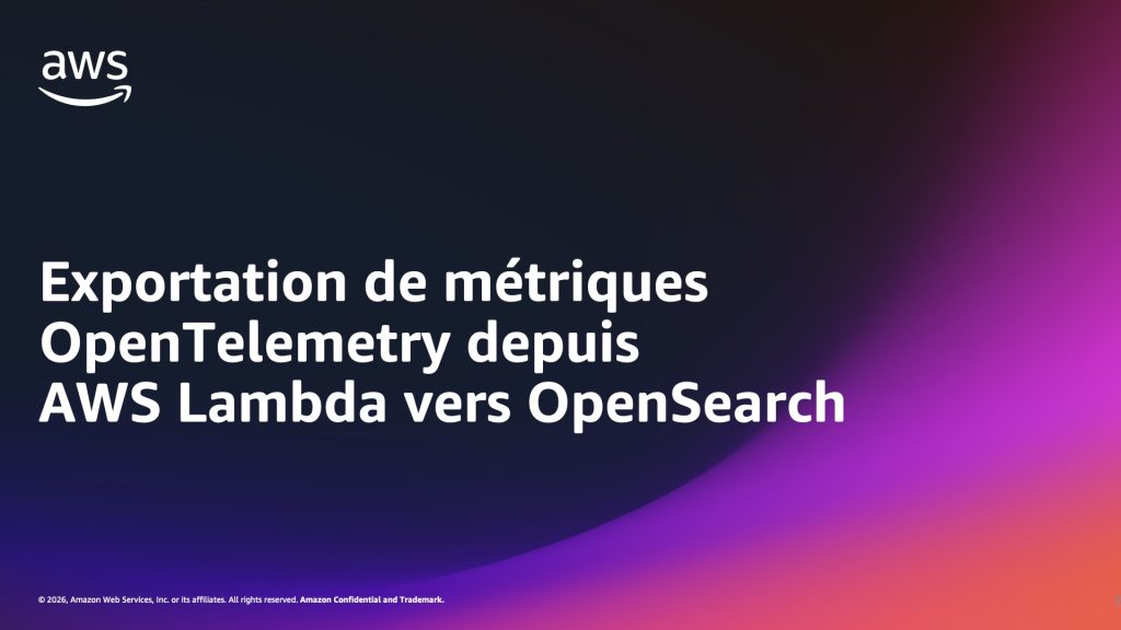Exportation de métriques OpenTelemetry depuis AWS Lambda vers OpenSearch