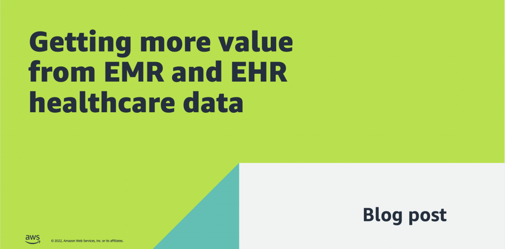 Getting more value from EMR and EHR healthcare data