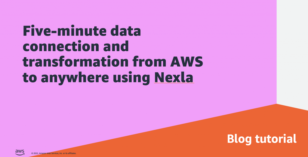 Five-minute data connection and transformation from AWS to anywhere using Nexla