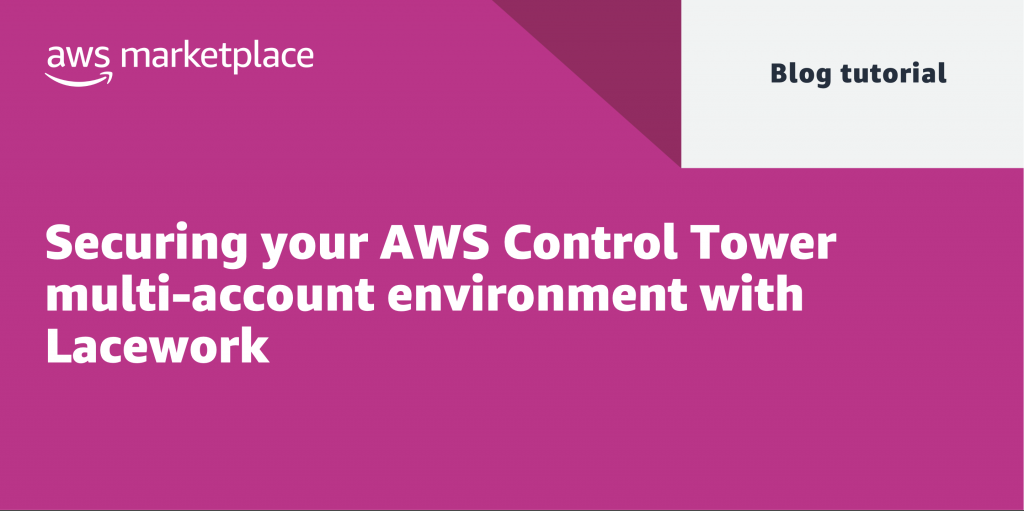 AWS Control Tower Lacework blog post