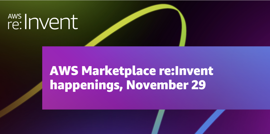 AWS Marketplace reInvent sessions November 29