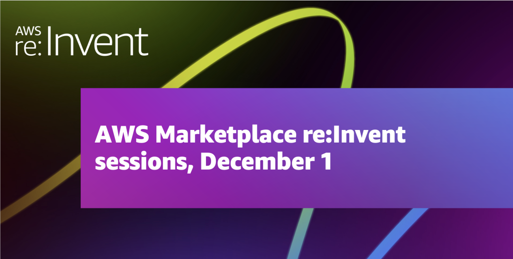 AWS Marketplace reInvent sessions December 1