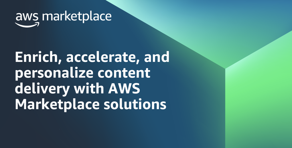 enrich accelerate personalize content delivery aws marketplace media entertainment