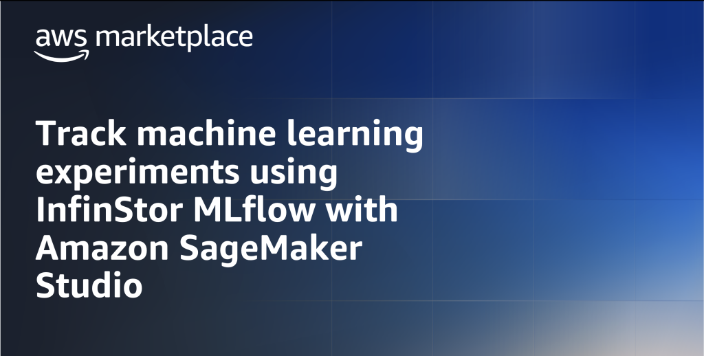 Track machine learning experiments using InfinStor MLflow with Amazon SageMaker Studio