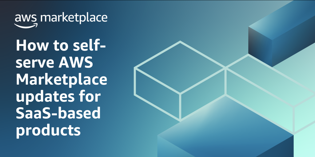 How to self-service AWS Marketplace updates for Saas-based products